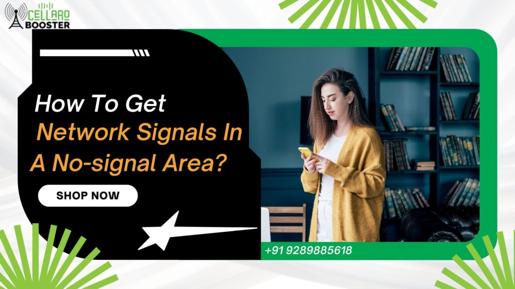 Unlocking Connectivity: Strategies to Obtain Network Signals in No-Signal Areas